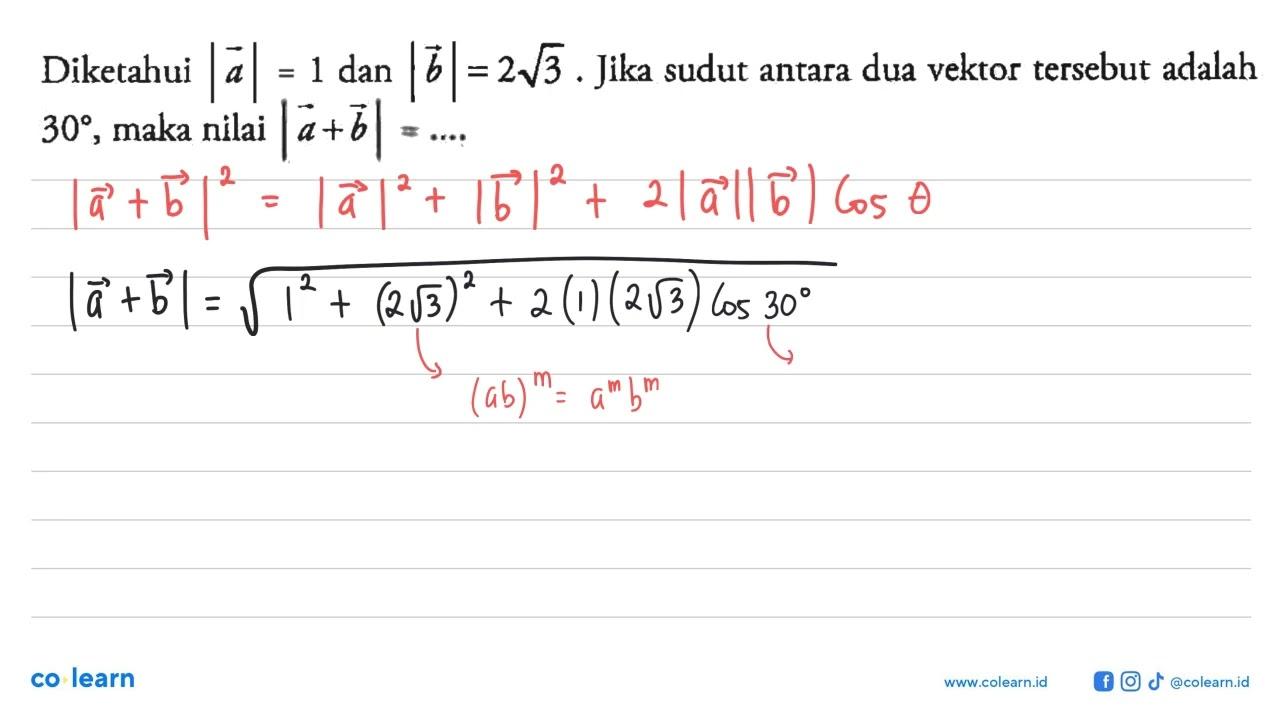 Diketahui |a|=1 dan |b|=2 akar(3). Jika sudut antara dua