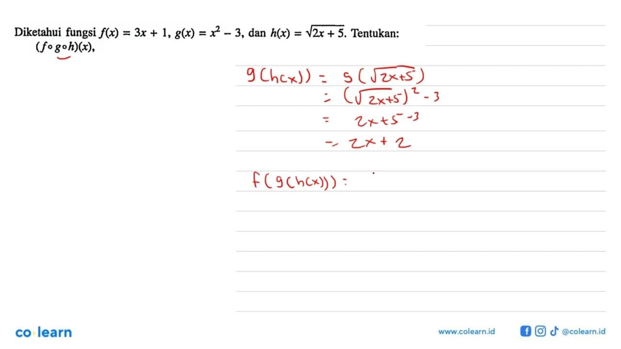 Diketahui fungsi f(x)=3x+1, g(x)=x^2-3, dan h(x)=akar(2)