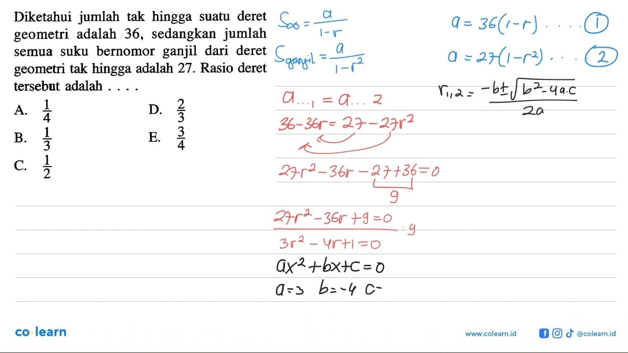 Diketahui jumlah tak hingga suatu deret geometri adalah 36