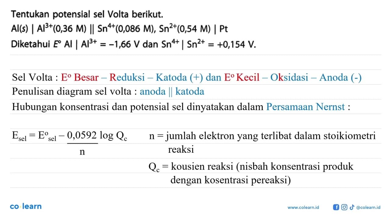 Tentukan potensial sel Volta berikut. Al (s) | Al^(3+)