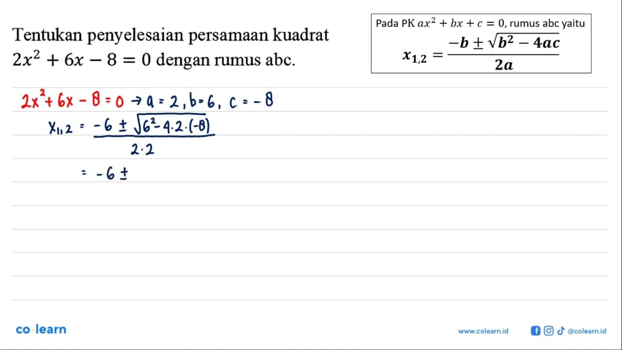 Tentukan penyelesaian persamaan kuadrat 2x^2 + 6x - 8 = 0