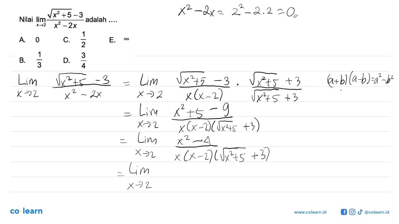 Nilai lim x->2 akar((x^2+5)-3/(x^2-2x) adalah ....