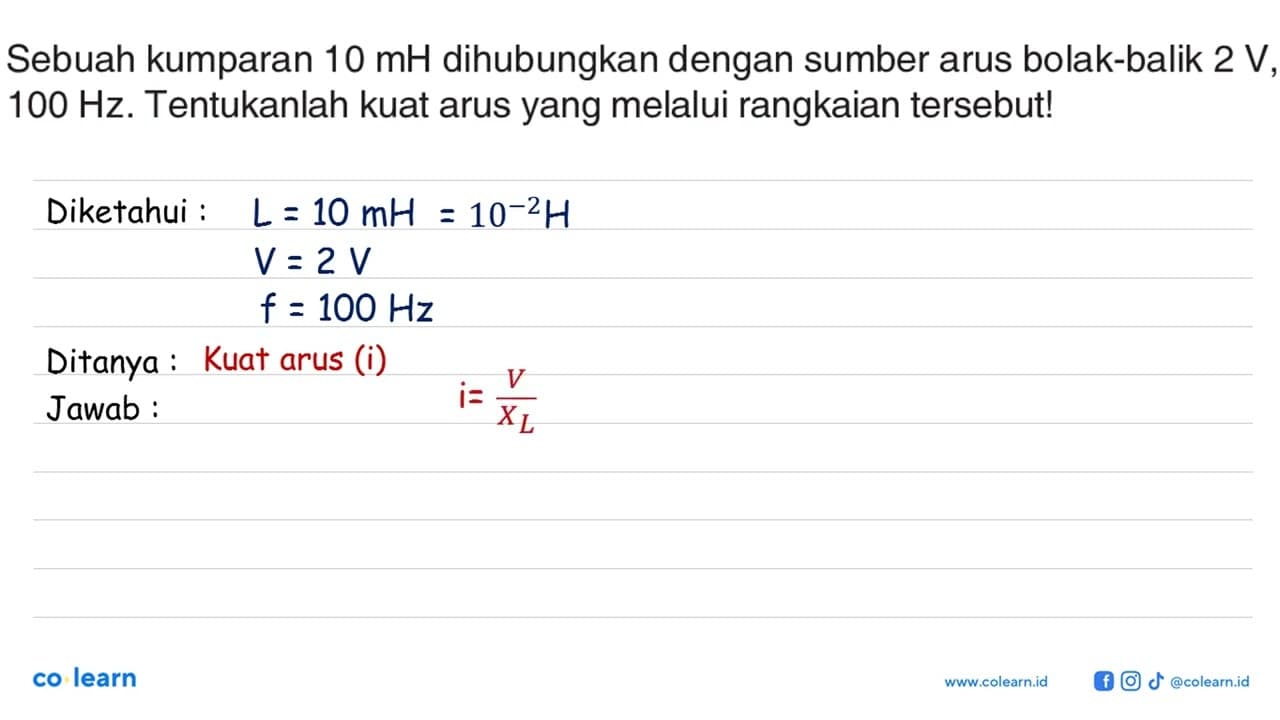 Sebuah kumparan 10 mH dihubungkan dengan sumber arus