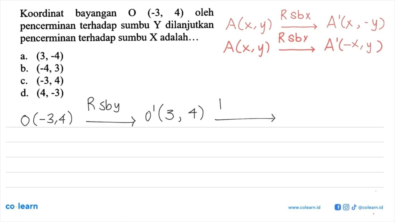 Koordinat bayangan O(-3,4) oleh pencerminan terhadap sumbu