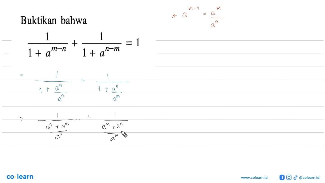 Buktikan bahwa (1 / (1 + a^(m - n))) + (1 / a^(n -m)) = 1