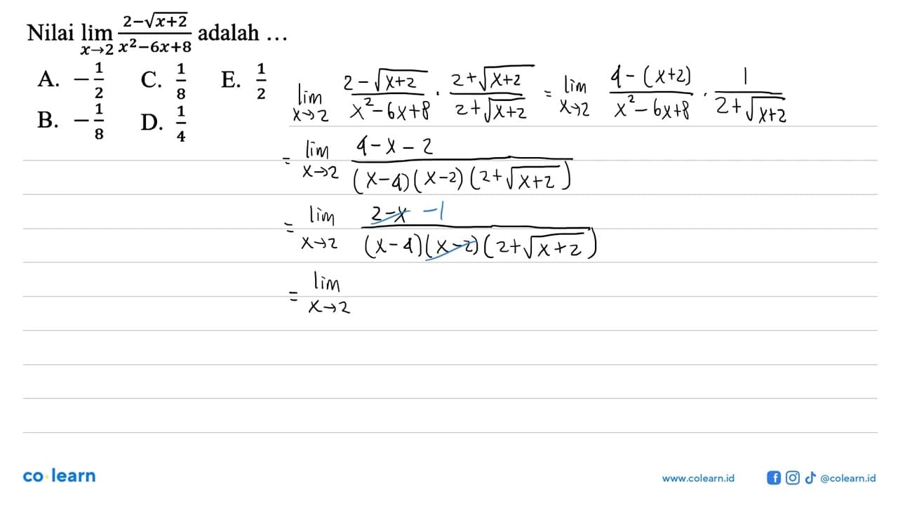 Nilai lim x->2 (2-akar(x+2))/(x^2-6x+8) adalah...