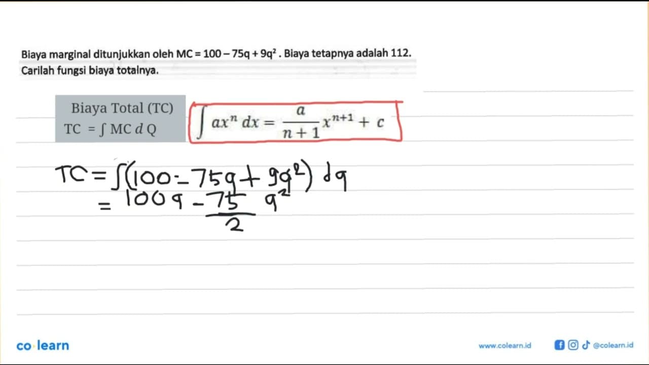 Biaya marginal ditunjukkan oleh MC=100-75q+9q^2. Biaya