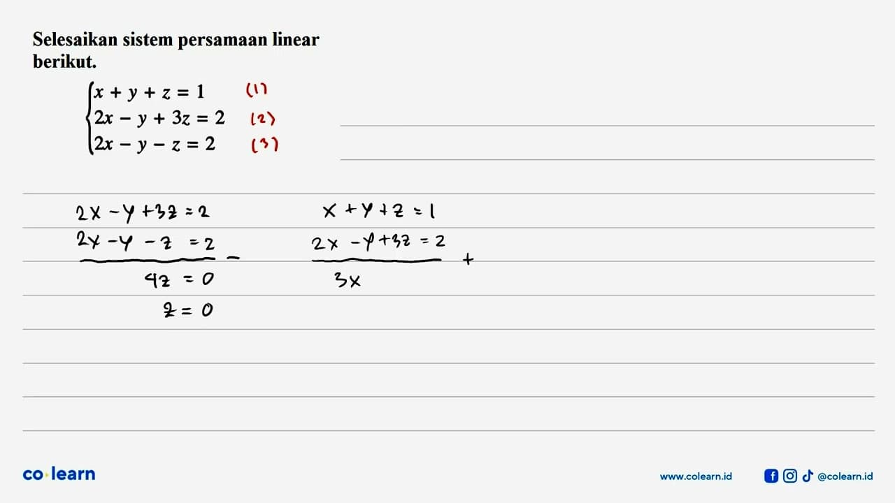 Selesaikan sistem persamaan linear berikut. x+y+z=1