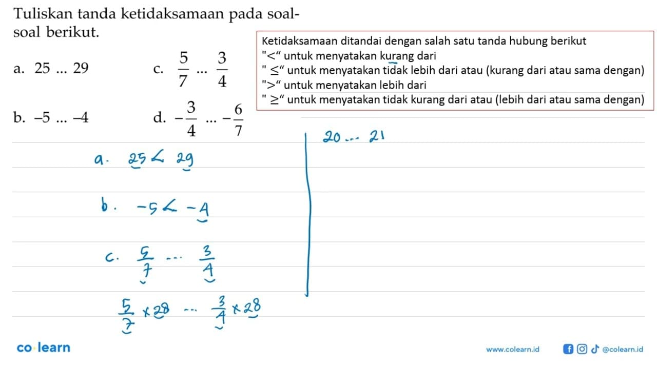 Tuliskan tanda ketidaksamaan pada soal-soal berikut. a. 25