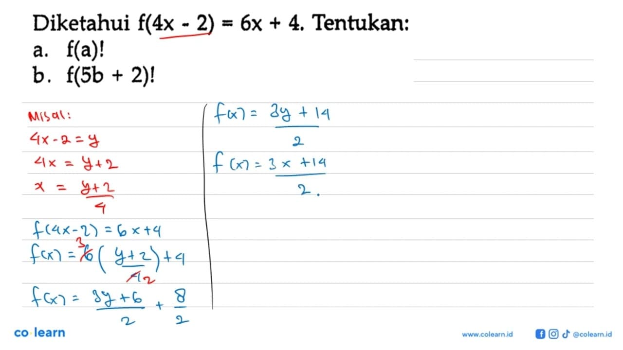 Diketahui f(4x-2)=6x+4. Tentukan: a. f(a)! b. f(5b+2)!