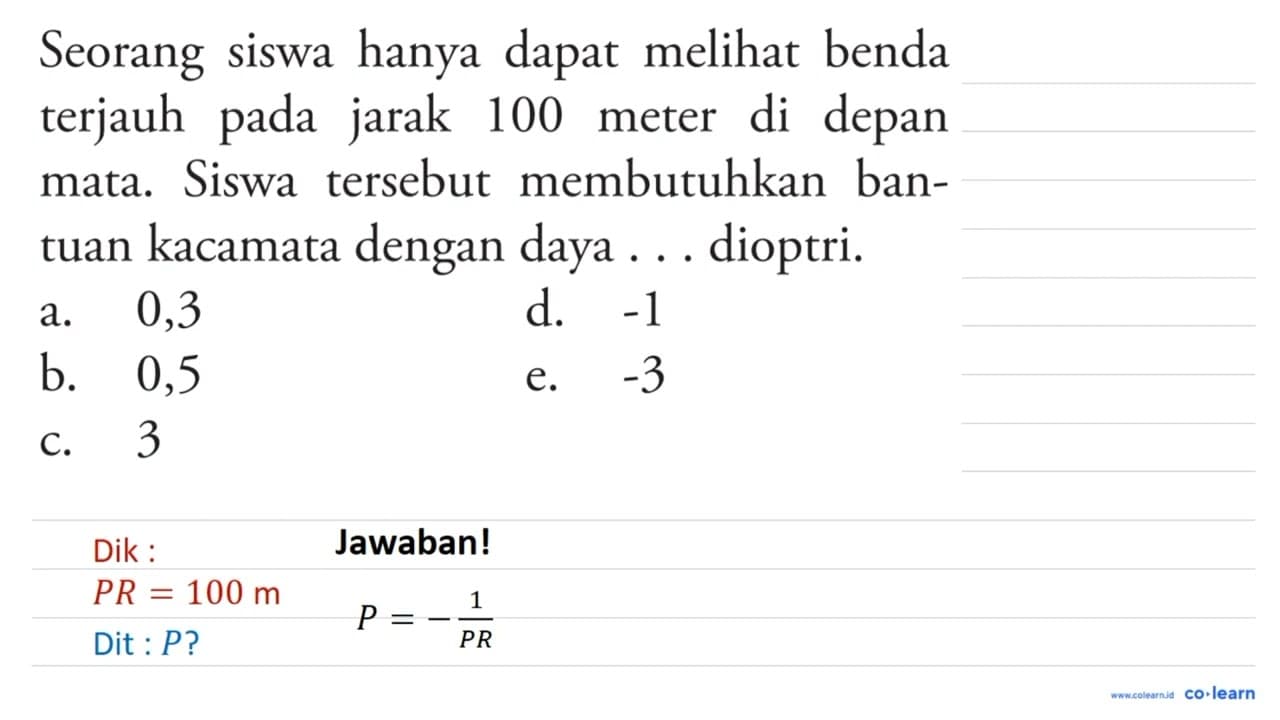 Seorang siswa hanya dapat melihat benda terjauh pada jarak