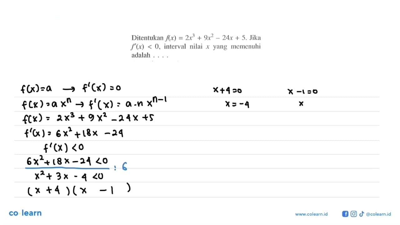 Ditentukan f(x)=2x^3+9x^2-24x+5. Jika f'(x)<0, interval