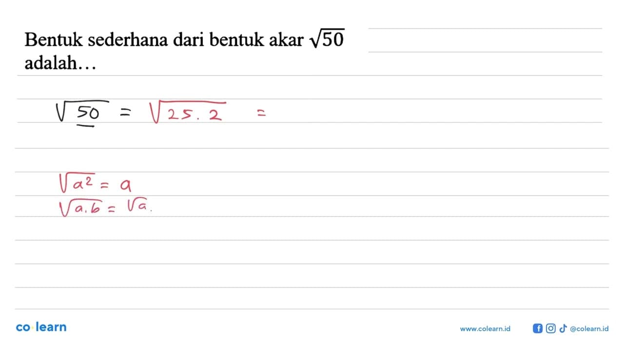 Bentuk sederhana dari bentuk akar akar(50) adalah...