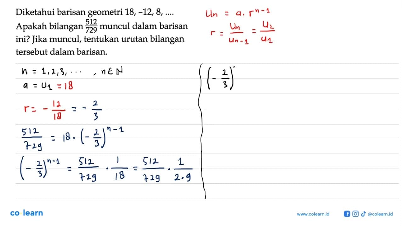 Diketahui barisan geometri 18, -12, 8, .... Apakah bilangan