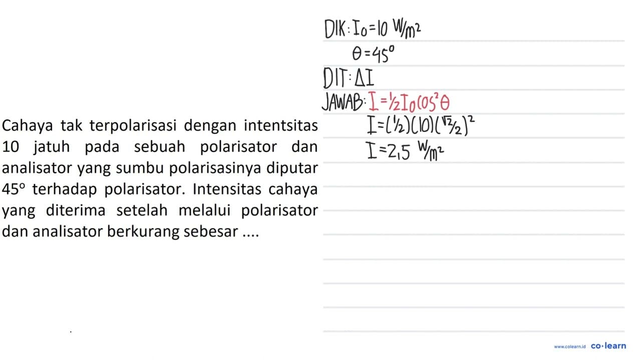 Cahaya tak terpolarisasi dengan intentsitas 10 jatuh pada