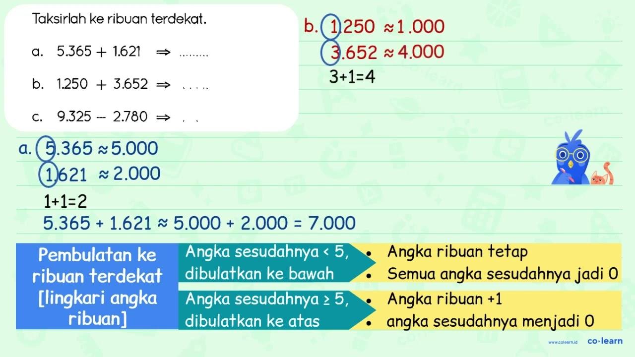 Taksirlah ke ribuan terdekat. a. 5.365+1.621 -> b.