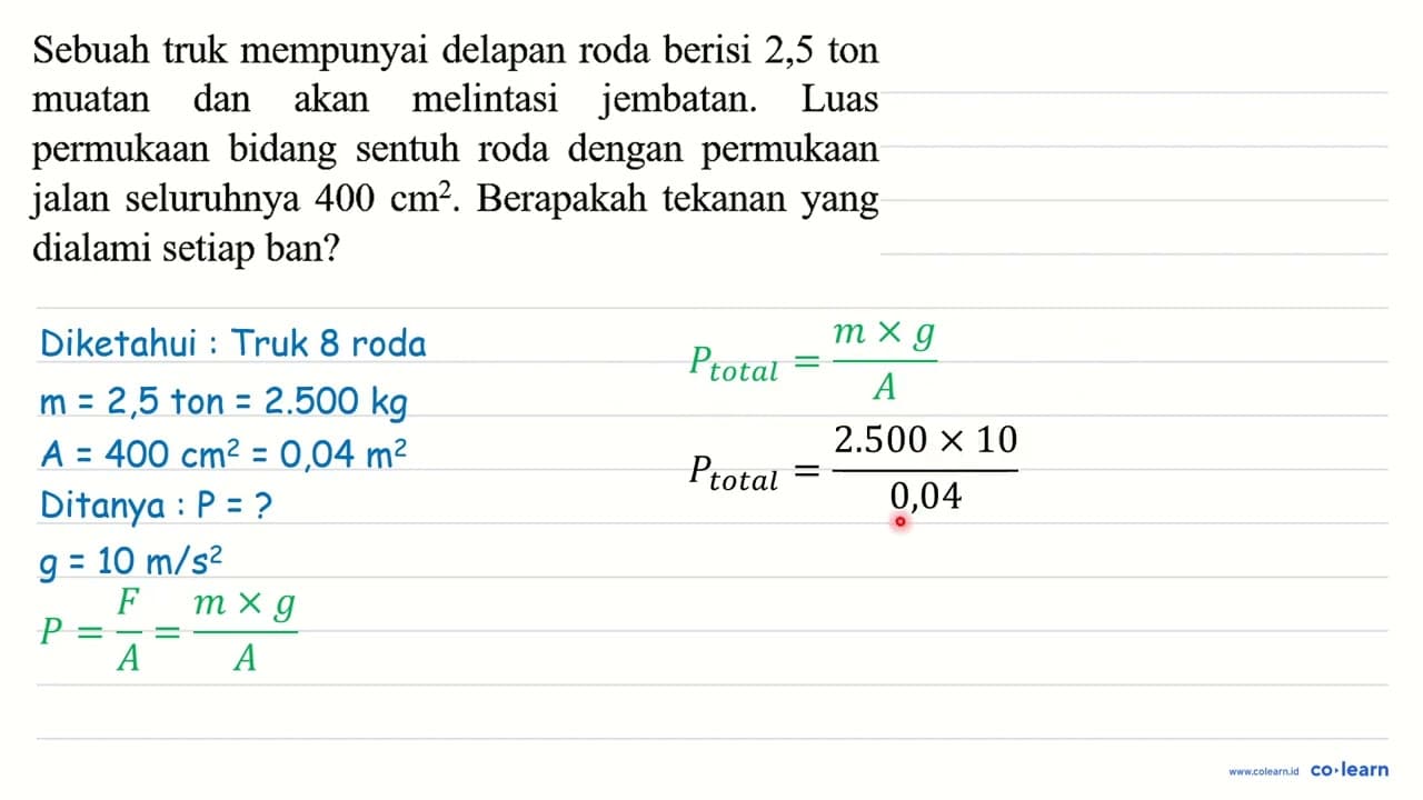 Sebuah truk mempunyai delapan roda berisi 2,5 ton muatan