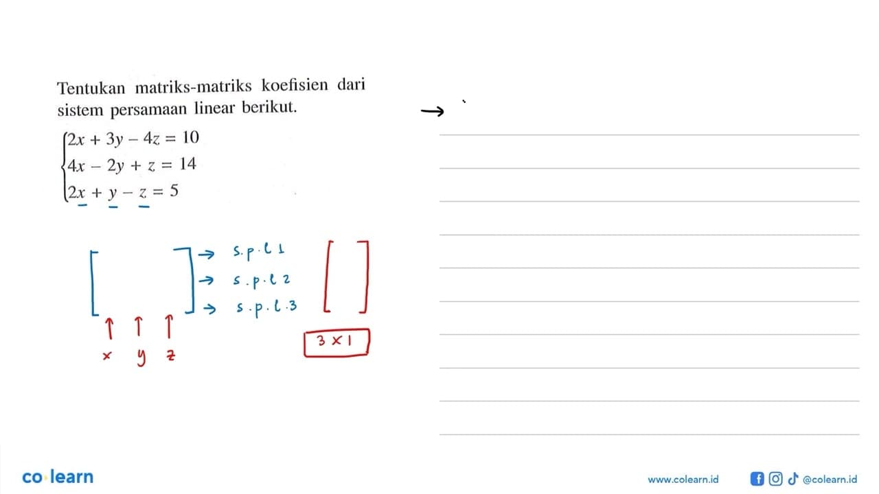 Tentukan matriks-matriks koefisien dari sistem persamaan