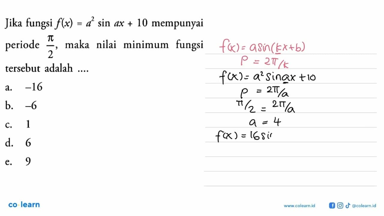 Jika fungsi f(x)=a^2 sin ax + 10 mempunyai periode pi/2