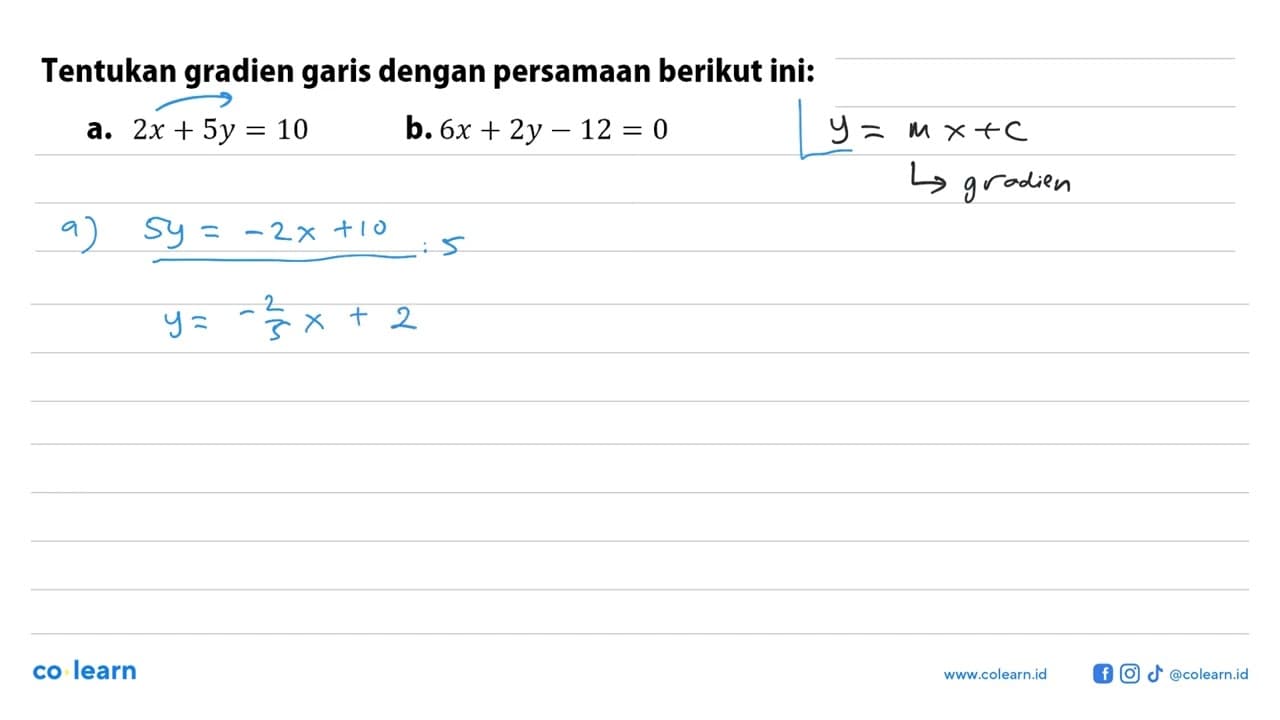 Tentukan gradien garis dengan persamaan berikut ini: a.