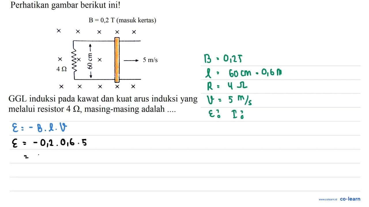 Perhatikan gambar berikut ini! B = 0,2 T (masuk kertas) X X