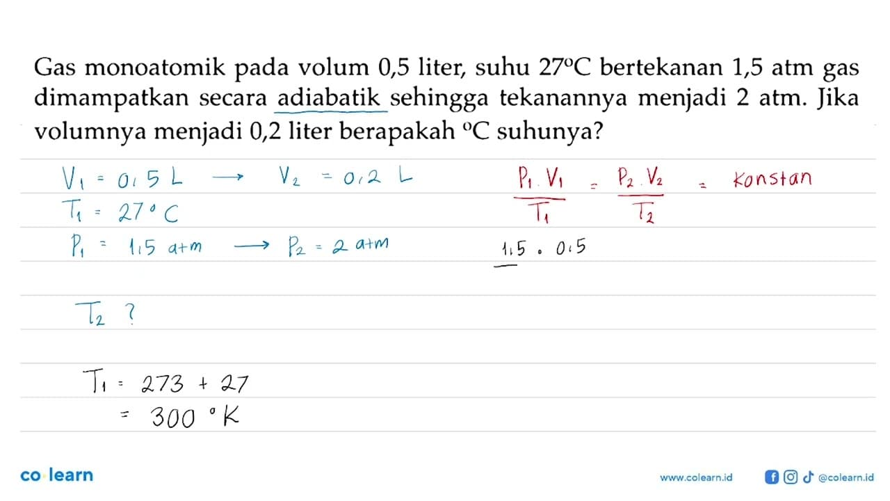 Gas monoatomik pada volum 0,5 liter, suhu 27 C bertekanan