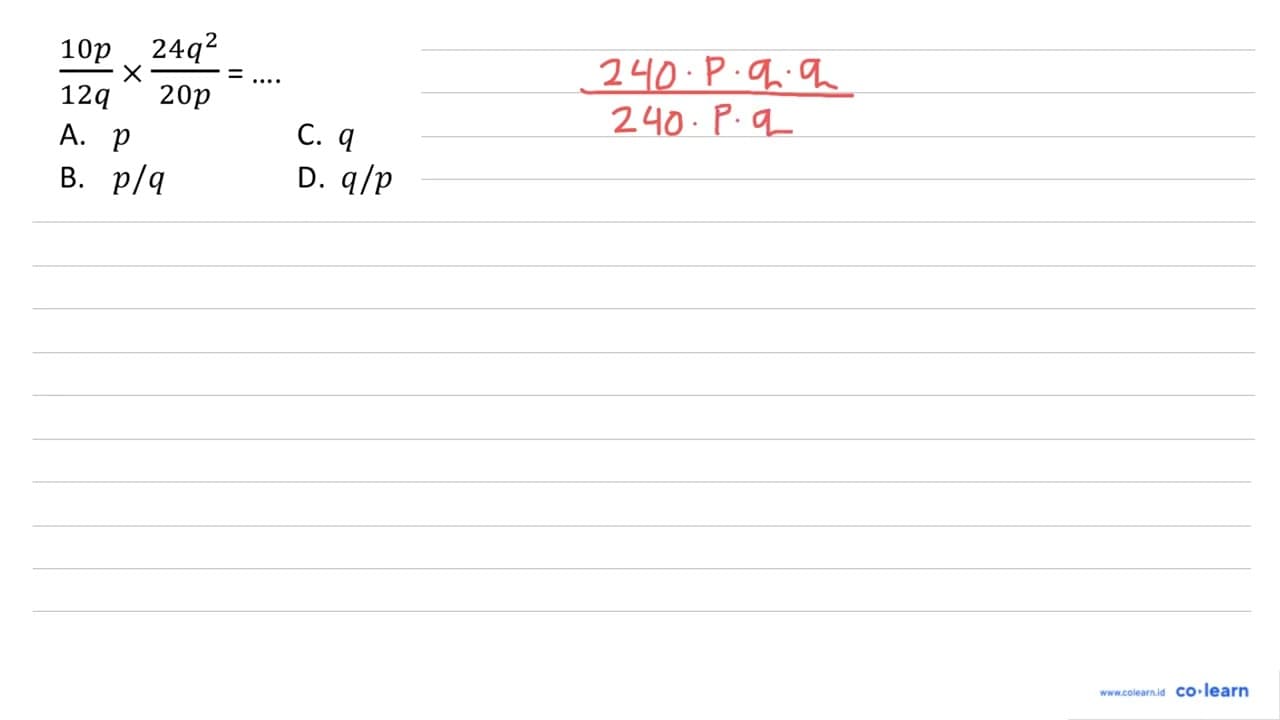 10p/12q x 24q^2/20p=...