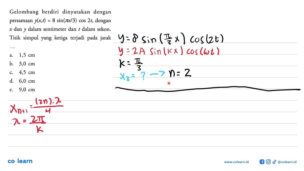 Gelombang berdiri dinyatakan dengan persamaan y(x, t)=8 sin