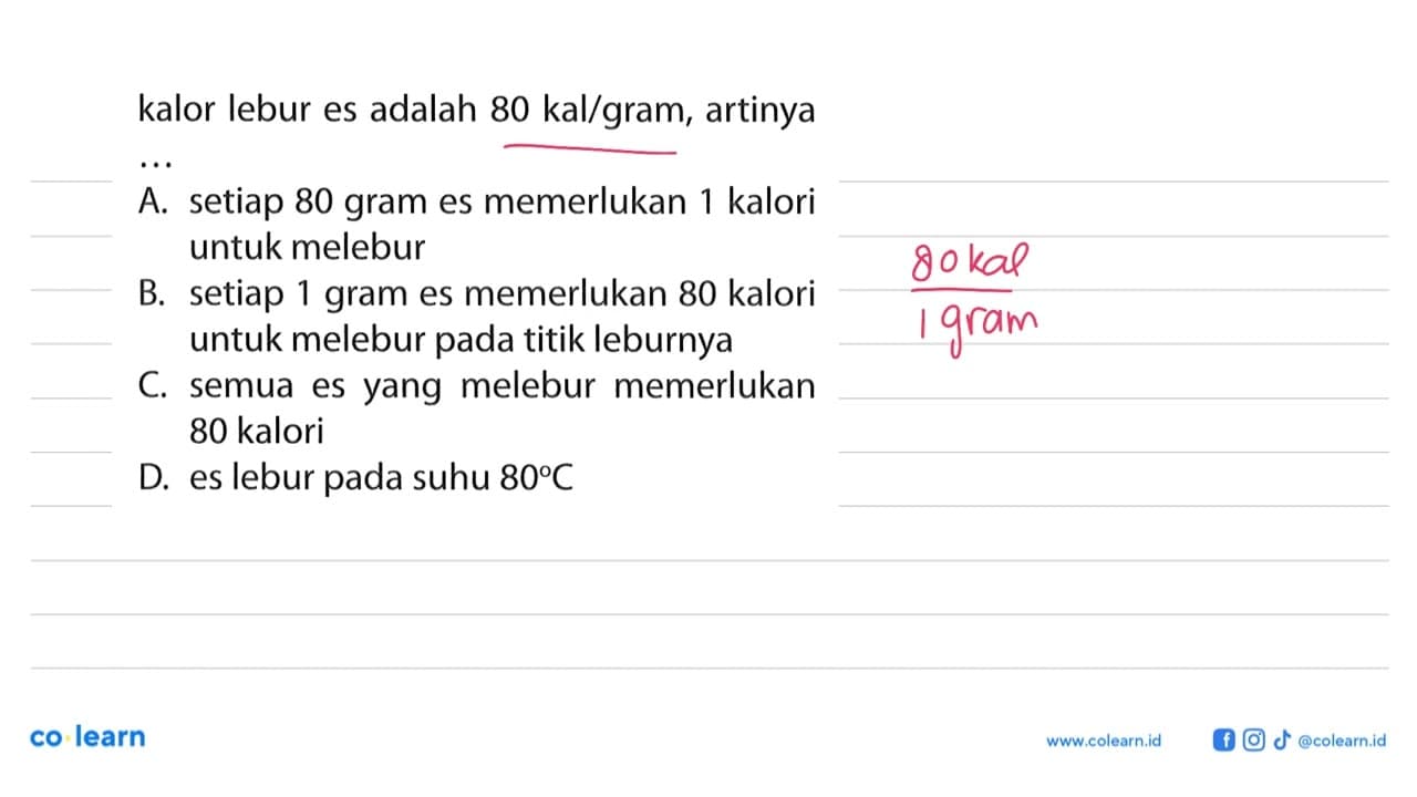 kalor lebur es adalah 80 kal/gram, artinya...