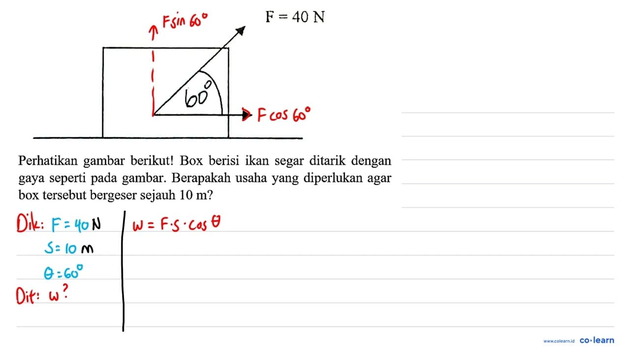 Perhatikan gambar berikut! Box berisi ikan segar ditarik