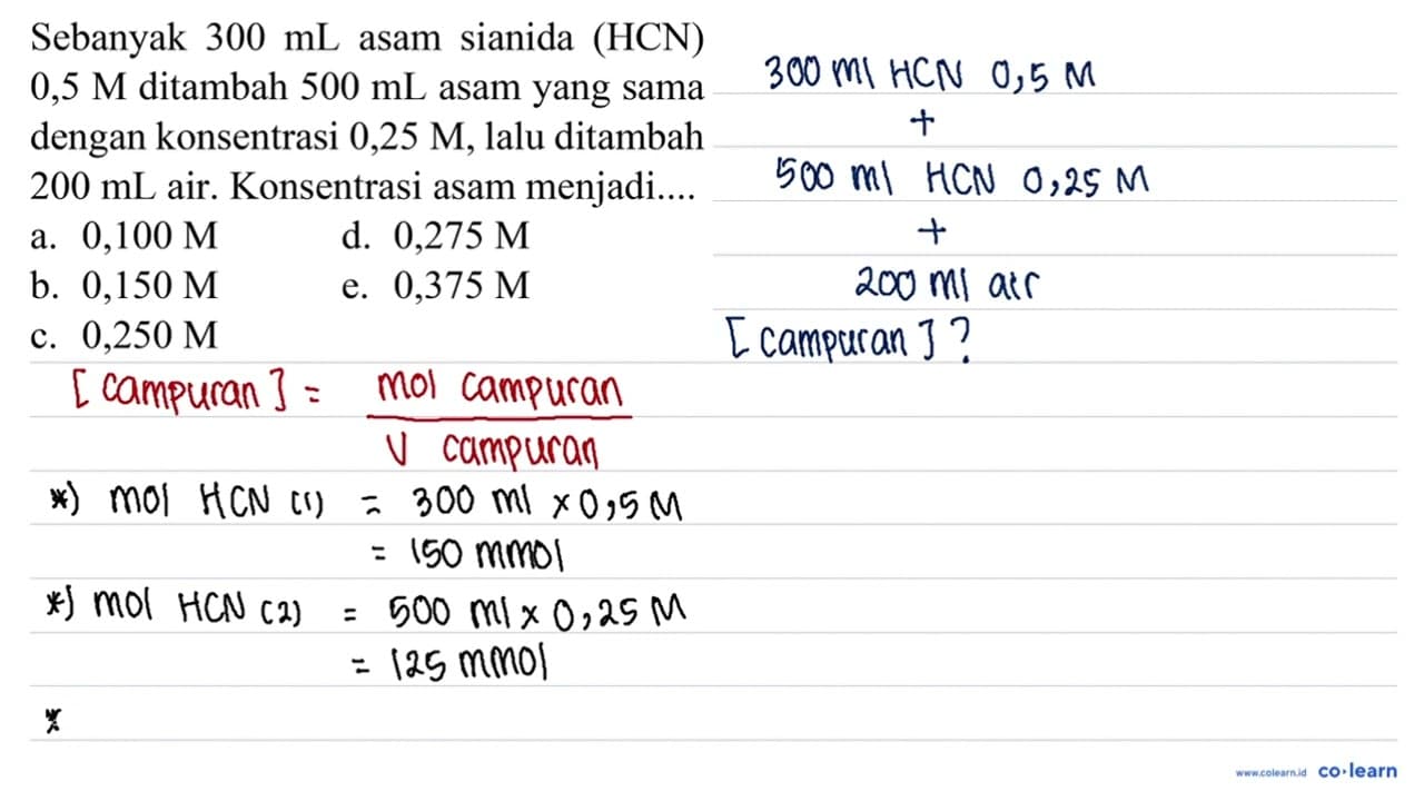 Sebanyak 300 mL asam sianida ( HCN) 0,5 M ditambah 500 mL