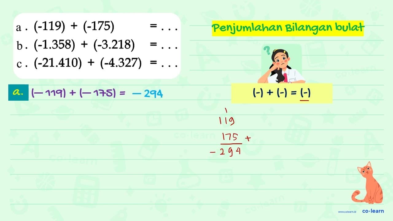 a. (-119) + (-175) = .... b. (-1.358) + (-3.218) = .... c.