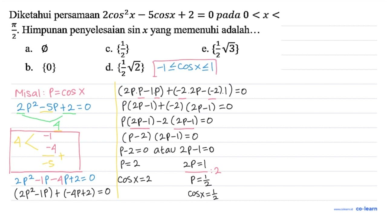 Diketahui persamaan 2 cos ^(2) x-5 cos x+2=0 pada 0<x<