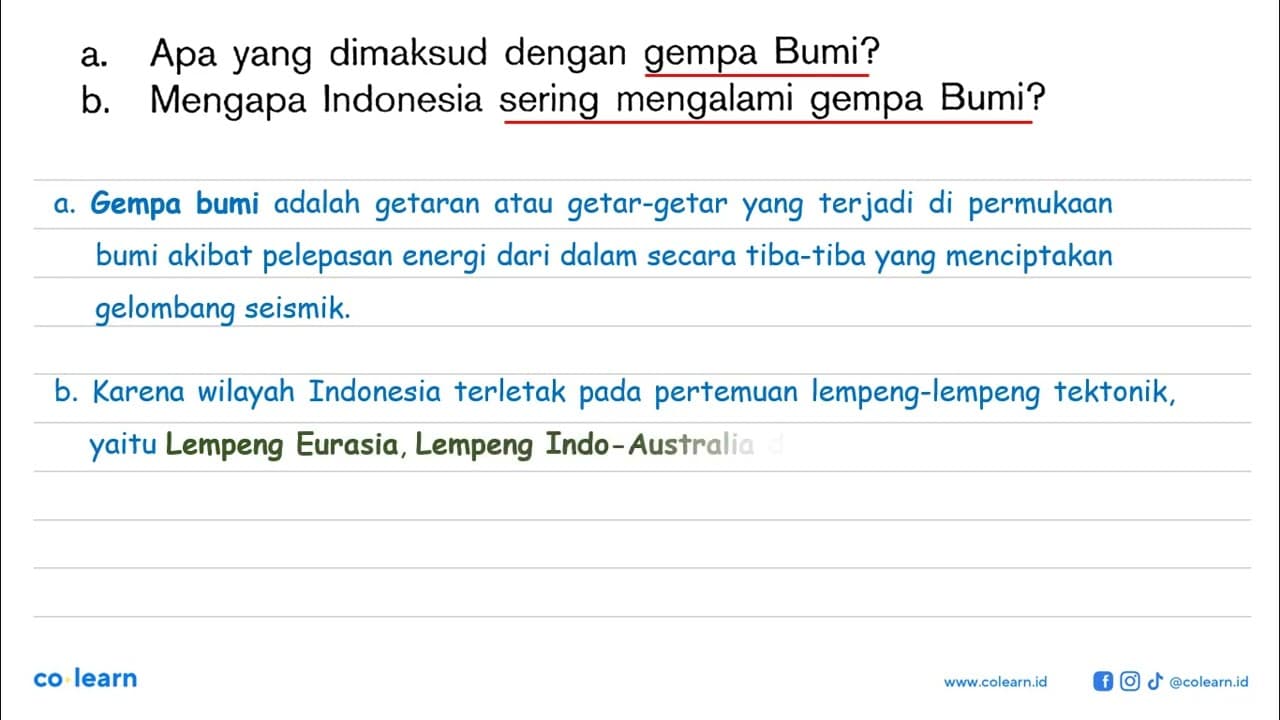 a. Apa yang dimaksud dengan gempa Bumi? b. Mengapa