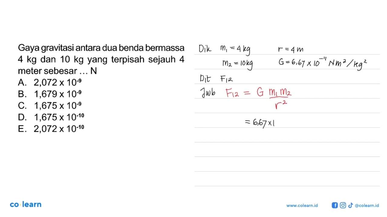 Gaya gravitasi antara dua benda bermassa 4 kg dan 10 kg