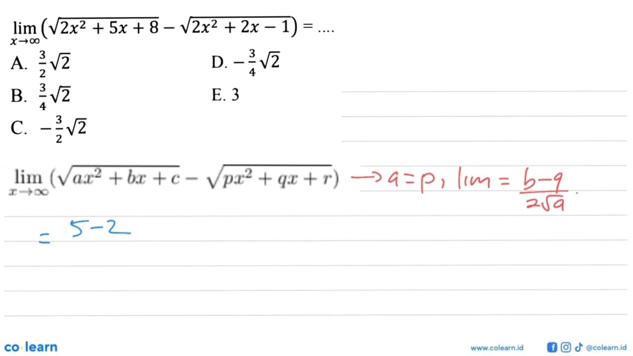 lim x->tak hingga (akar(2x^2+5x+8)-akar(2x^2+2x-1))=