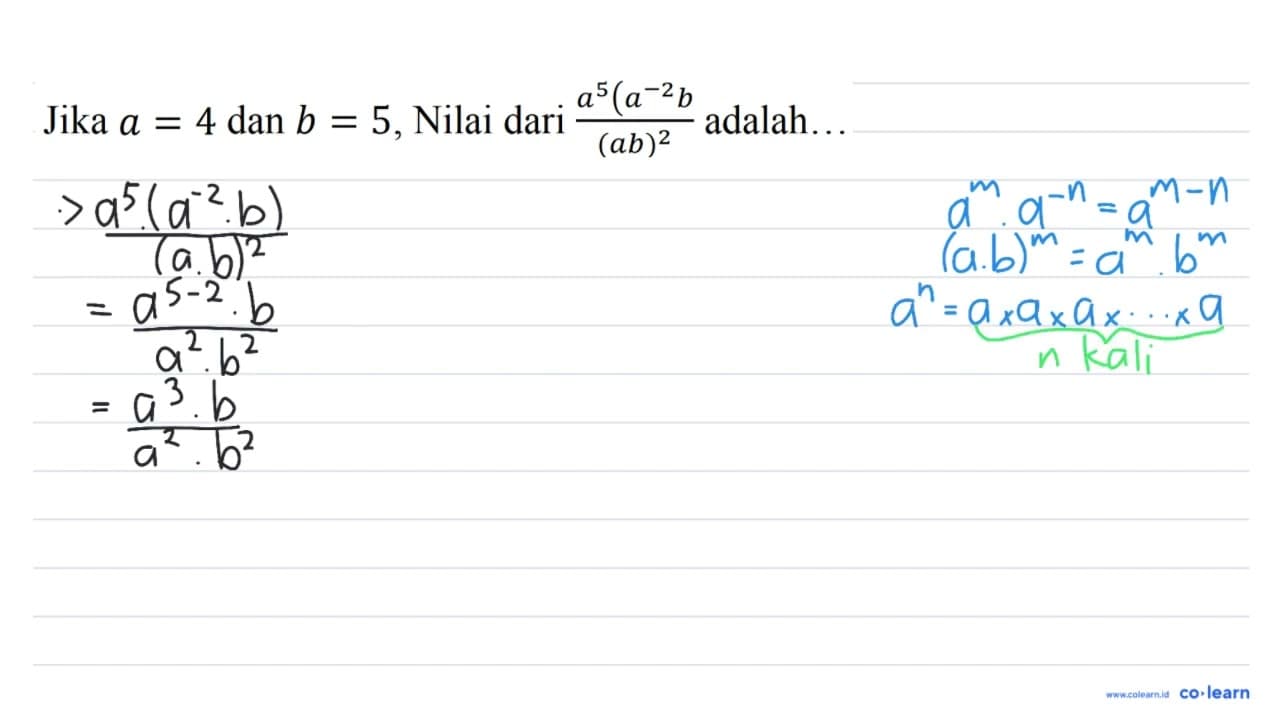 Jika a=4 dan b=5 , Nilai dari (a^(5)(a^(-2) b.)/((a b)^(2))