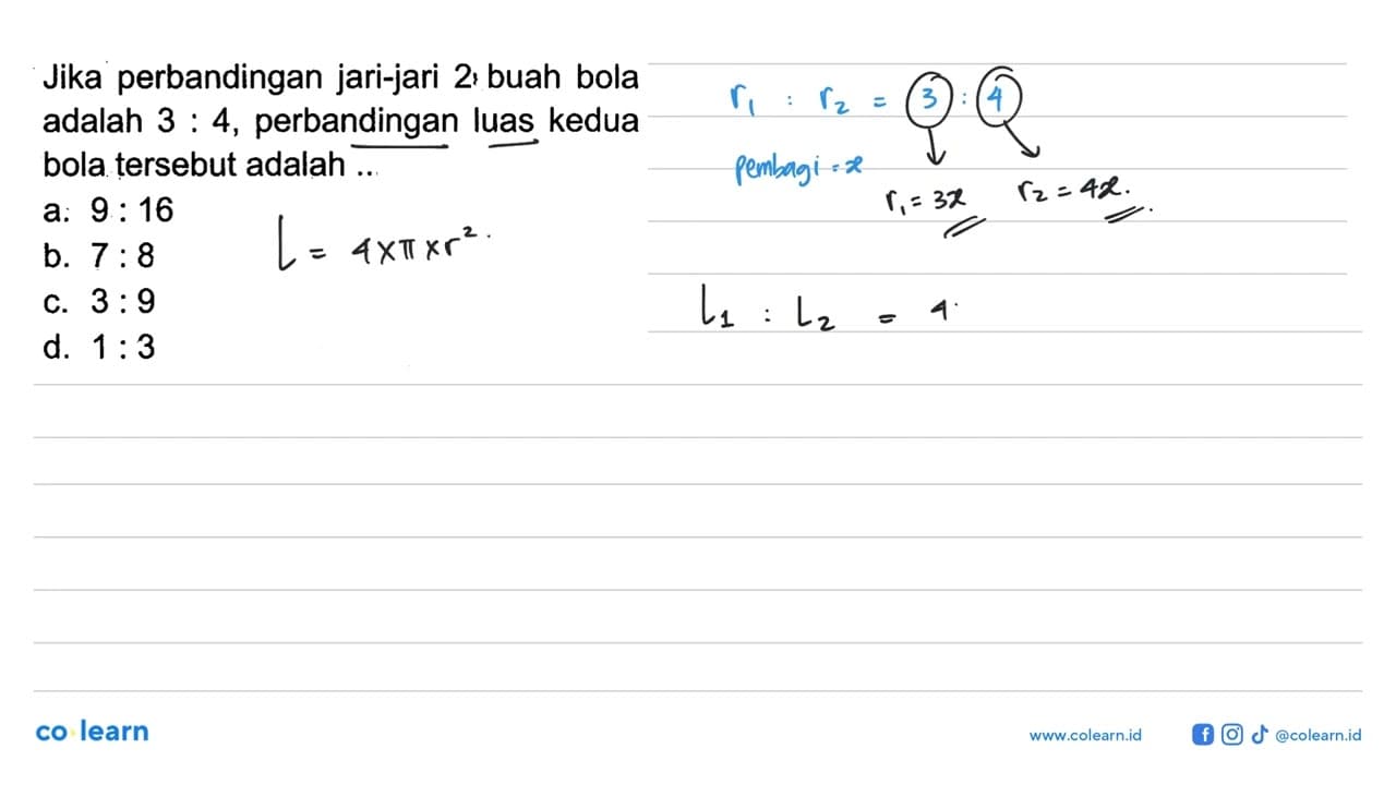 Jika perbandingan jari-jari 2 buah bola adalah 3:4,