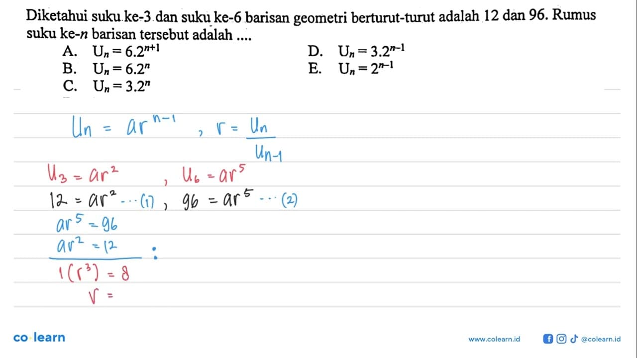 Diketahui suku.ke-3 dan suku ke-6 barisan geometri