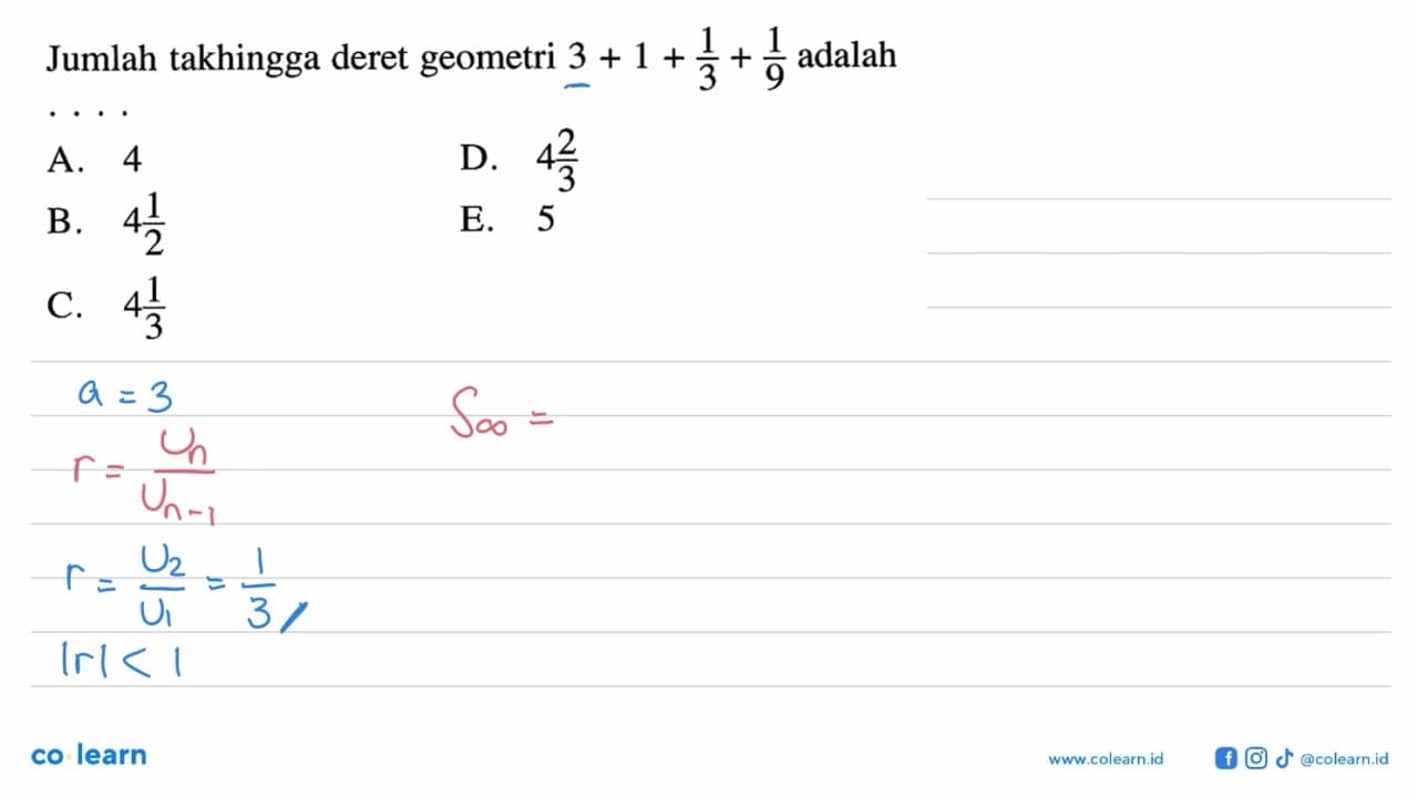 Jumlah takhingga deret geometri 3+1+1/3+1/9 adalah