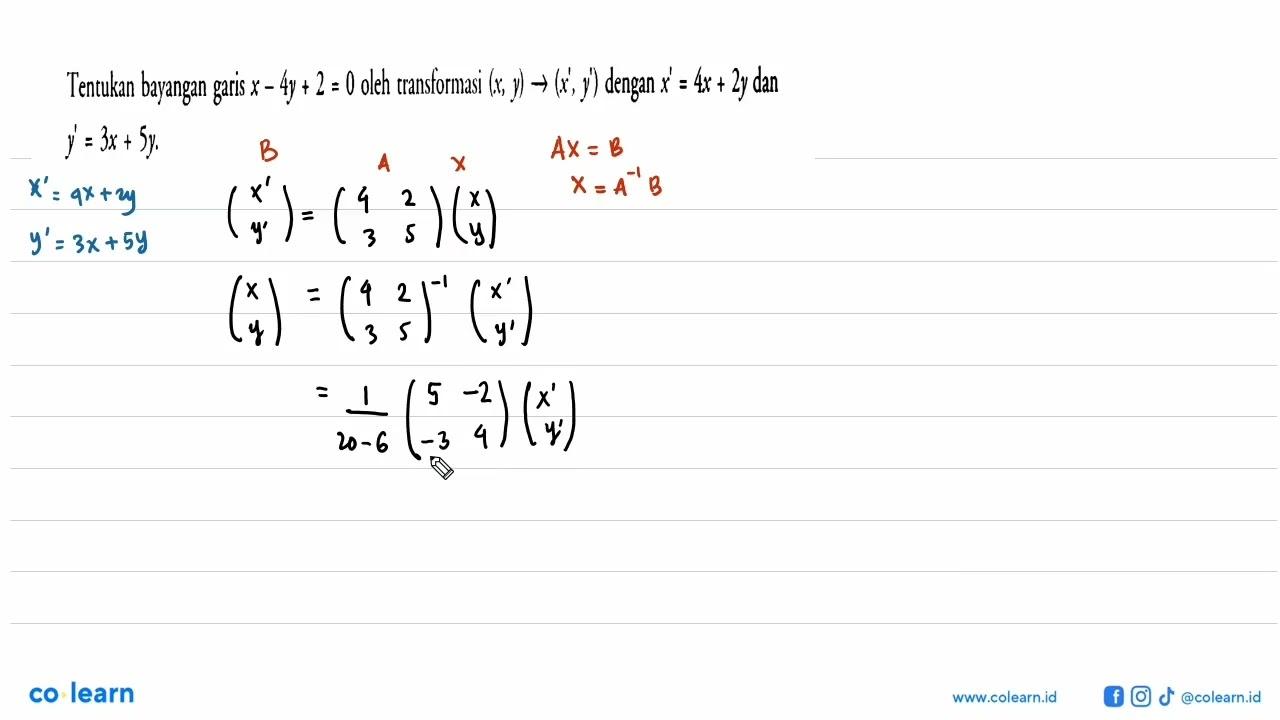 Tentukan bayangan garis x-4y+2=0 oleh transformasi (x, y)