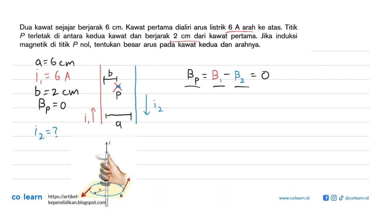 Dua kawat sejajar berjarak 6 cm. Kawat pertama dialiri arus