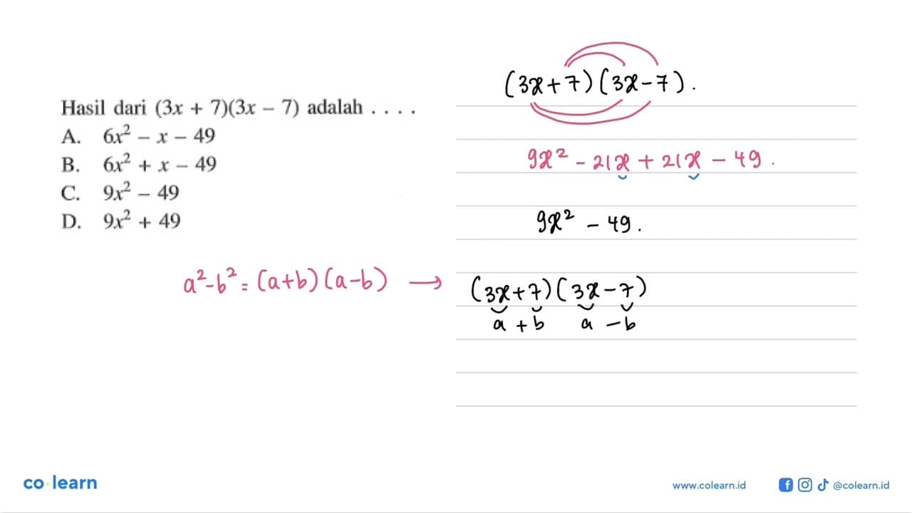 Hasil dari (3x + 7)(3x-7) adalah a. 6x^2 - x - 49 b. 6x^2 +