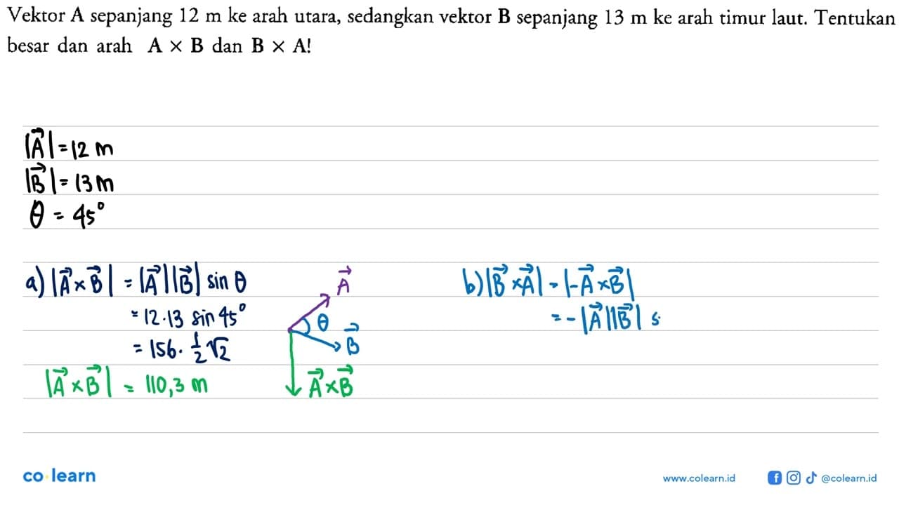 Vektor A sepanjang 12 m ke arah utara, sedangkan vektor B