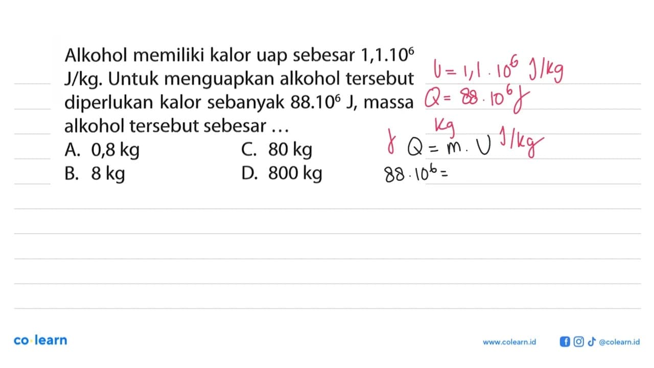 Alkohol memiliki kalor uap sebesar 1,1 . 10^6 J/kg. Untuk