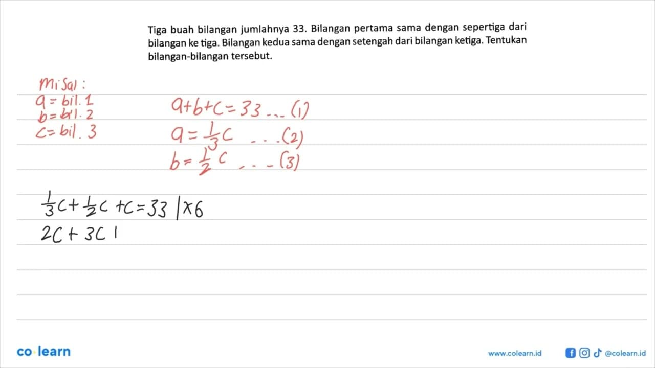 Tiga buah bilangan jumlahnya 33. Bilangan pertama sama