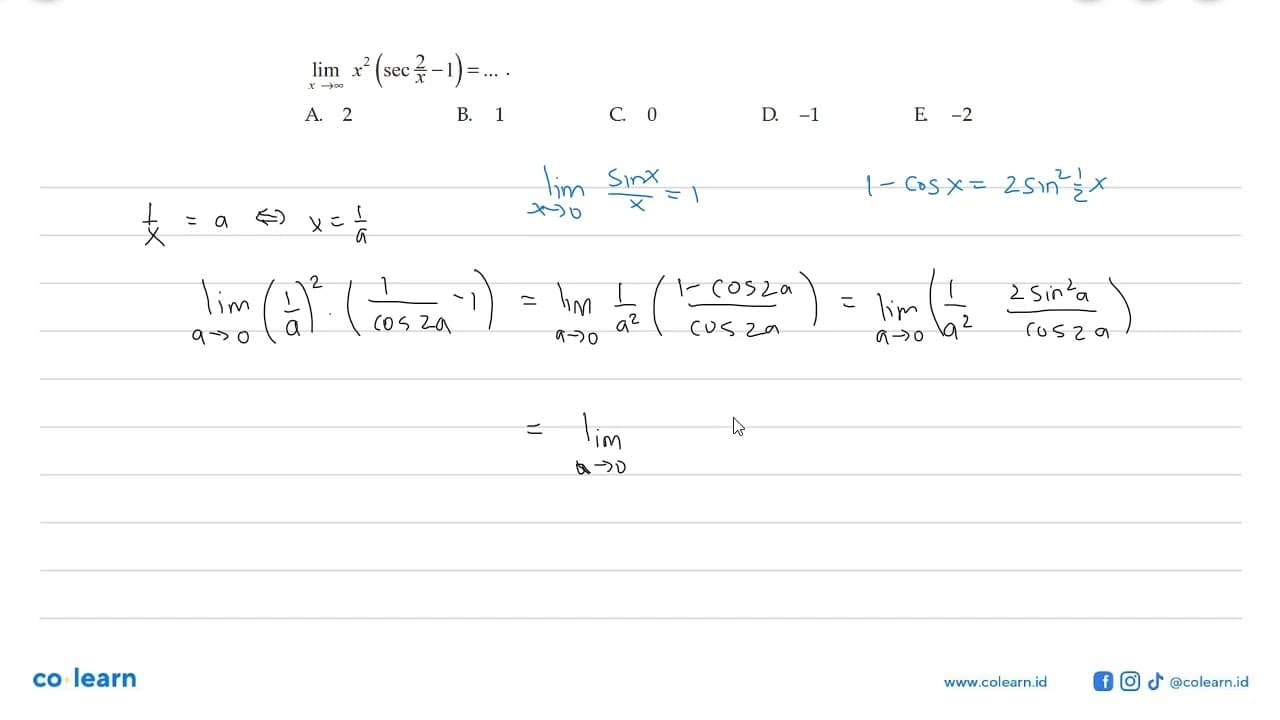 limit x mendekati tak hingga x 2 (sec 2/x-1)=...