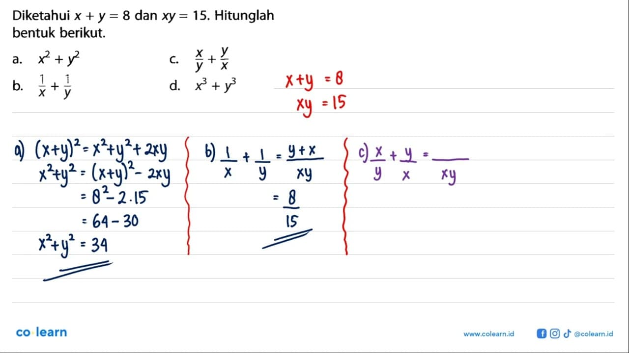 Diketahui x+y=8 dan xy=15. Hitunglah bentuk berikut. a.