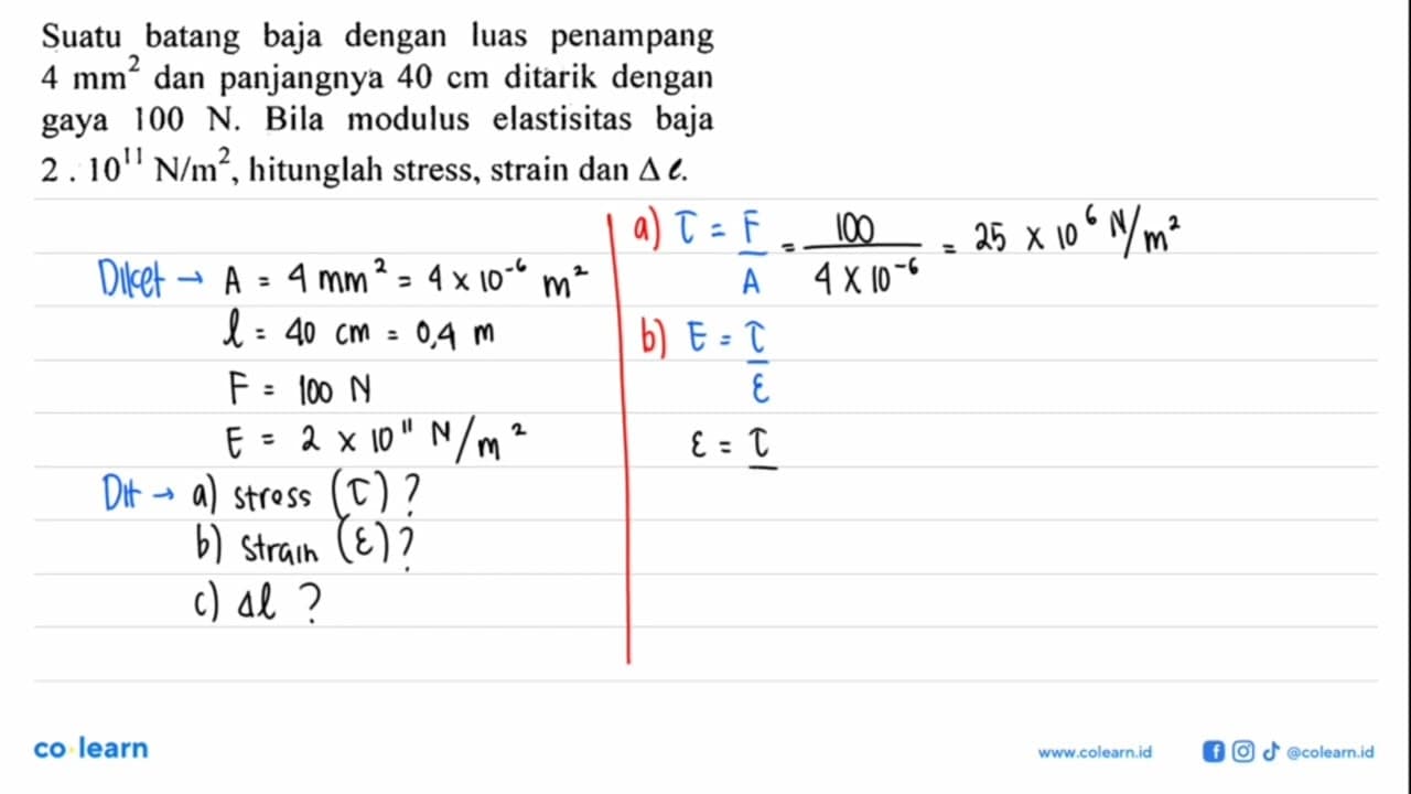 Suatu batang baja dengan luas penampang 4 mm^2 dan