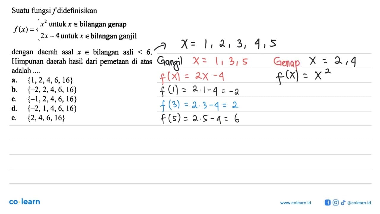 Suatu fungsi f didefinisikan f(x)={x^2 untuk x e bilangan